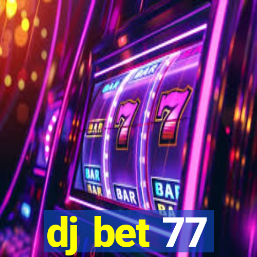 dj bet 77